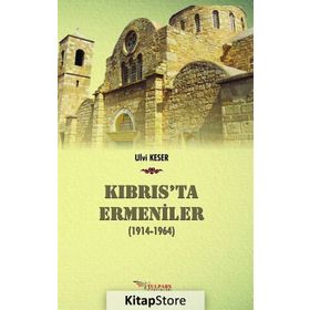 Kıbrıs’ta Ermeniler 1914-1964 - Ulvi Keser