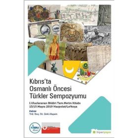 Kıbrıs’ta Osmanlı Öncesi Türkler Sempozyumu Zeki Akçam