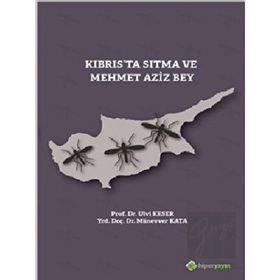 Kıbrıs’ta Sıtma ve Mehmet Aziz Bey - Münevver Kata
