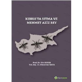 Kıbrıs’ta Sıtma ve Mehmet Aziz Bey - Münevver Kata