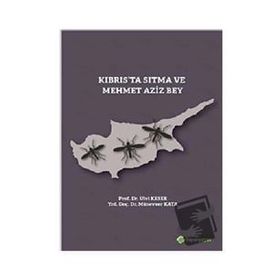 Kıbrıs’ta Sıtma ve Mehmet Aziz Bey - Münevver Kata