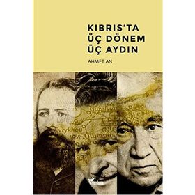 KIBRISTA ÜÇ DÖNEM - ÜÇ AYDIN - AHMET AN