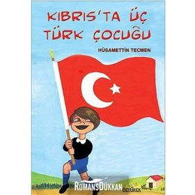 KIBRIS'TA ÜÇ TÜRK ÇOCUĞU - HÜSAMETTİN TECMEN