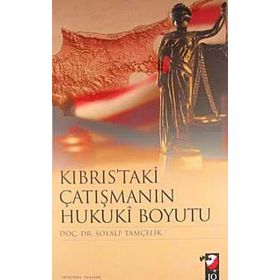 KIBRIS'TAKİ ÇATIŞMANIN HUKUKI BOYUTU - SOYALP TAMÇELİK