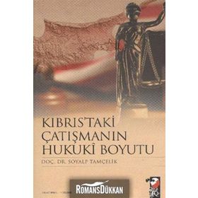 KIBRIS'TAKİ ÇATIŞMANIN HUKUKI BOYUTU - SOYALP TAMÇELİK