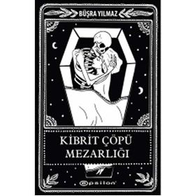 Kibrit Çöpü Mezarlığı - Büşra Yılmaz