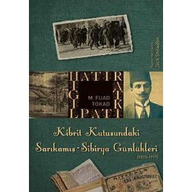 KIBRIT KUTUSUNDAKI SARIKAMIŞ - SIBIRYA GÜNLÜKLERİ - M. FUAD TOKAD