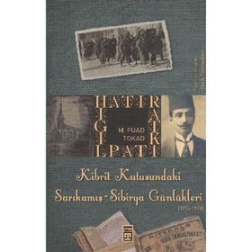 KIBRIT KUTUSUNDAKI SARIKAMIŞ - SIBIRYA GÜNLÜKLERİ - M. FUAD TOKAD