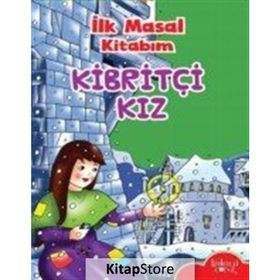 Kibritçi Kız - İlk Masal Kitabım - Kolektif