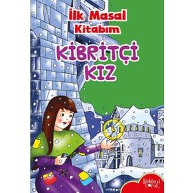 Kibritçi Kız - İlk Masal Kitabım - Kolektif