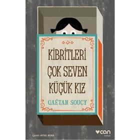 Kibritleri Çok Seven Küçük Kız - Gaetan Soucy