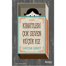 Kibritleri Çok Seven Küçük Kız - Gaetan Soucy