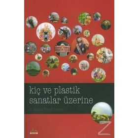 KIÇ VE PLASTIK SANATLAR ÜZERINE - F. GONCA İLBEYI DEMIR