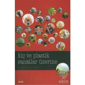 KIÇ VE PLASTIK SANATLAR ÜZERINE - F. GONCA İLBEYI DEMIR