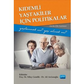 Kıdemli Yaştakiler İçin Politikalar - Ali Arslanoğlu