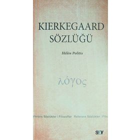 KIERKEGAARD SÖZLÜĞÜ - HELEN POLITIS
