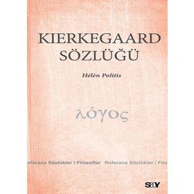 KIERKEGAARD SÖZLÜĞÜ - HELEN POLITIS