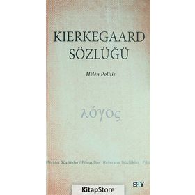 KIERKEGAARD SÖZLÜĞÜ - HELEN POLITIS