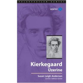 Kierkegaard Üzerine - Susan Leigh Anderson