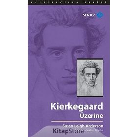 Kierkegaard Üzerine - Susan Leigh Anderson