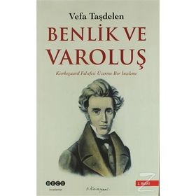KIERKEGAARD`TA BENLIK VE VAROLUŞ - VEFA TAŞDELEN