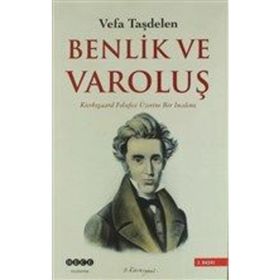KIERKEGAARD`TA BENLIK VE VAROLUŞ - VEFA TAŞDELEN