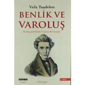 KIERKEGAARD`TA BENLIK VE VAROLUŞ - VEFA TAŞDELEN