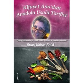 Kifayet Ana’dan Anadolu Usulü Tarifler - Kifayet Erdal