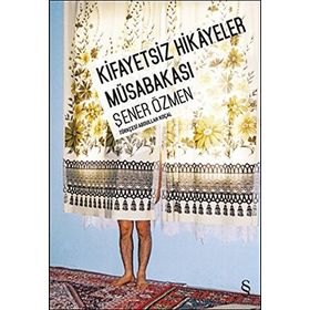 Kifayetsiz Hikayeler Müsabakası - Şener Özmen
