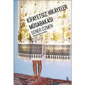 Kifayetsiz Hikayeler Müsabakası - Şener Özmen