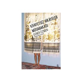 Kifayetsiz Hikayeler Müsabakası - Şener Özmen