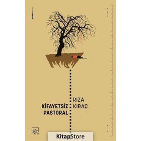 Kifayetsiz Pastoral / Rıza Kıraç