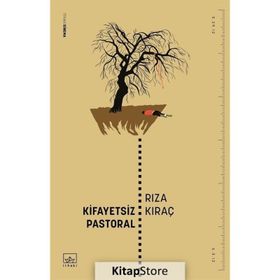 Kifayetsiz Pastoral / Rıza Kıraç