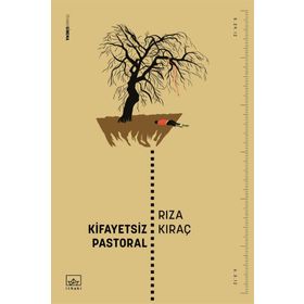 Kifayetsiz Pastoral / Rıza Kıraç