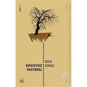 Kifayetsiz Pastoral / Rıza Kıraç