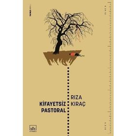 Kifayetsiz Pastoral / Rıza Kıraç