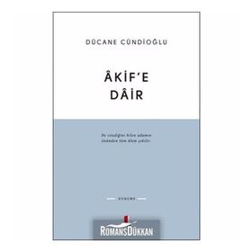 ÂKIFE DÂIR - DÜCANE CÜNDİOĞLU