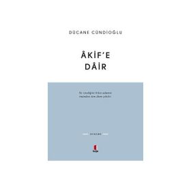 ÂKIFE DÂIR - DÜCANE CÜNDİOĞLU