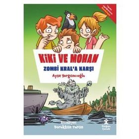 Kiki ve Mohan Zombi Kral'a Karşı - Ayşe Yorgancıoğlu