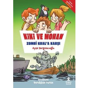 Kiki ve Mohan Zombi Kral'a Karşı - Ayşe Yorgancıoğlu