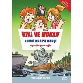 Kiki ve Mohan Zombi Kral'a Karşı - Ayşe Yorgancıoğlu
