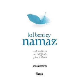 Kıl Beni Ey Namaz - senai demirici