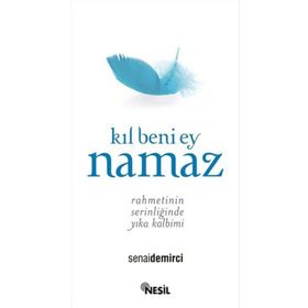 Kıl Beni Ey Namaz - senai demirici