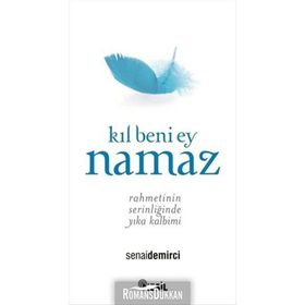 Kıl Beni Ey Namaz - senai demirici