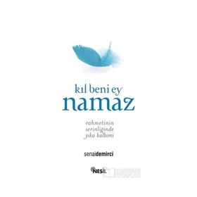 Kıl Beni Ey Namaz - senai demirici
