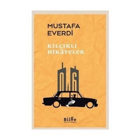 Kılçıklı Hikayeler / Mustafa Everdi / Bilge Kültür Sanat