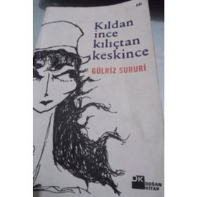 Kıldan İnce Kılıçtan Keskince - Gülriz Sururi