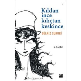 Kıldan İnce Kılıçtan Keskince - Gülriz Sururi