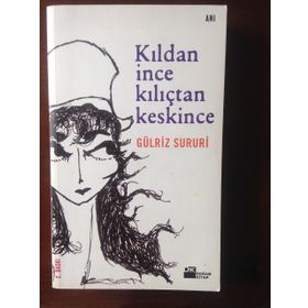Kıldan İnce Kılıçtan Keskince - Gülriz Sururi