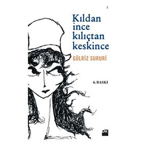 Kıldan İnce Kılıçtan Keskince - Gülriz Sururi